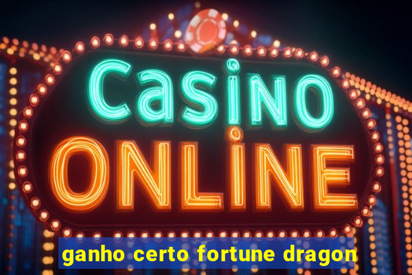 ganho certo fortune dragon